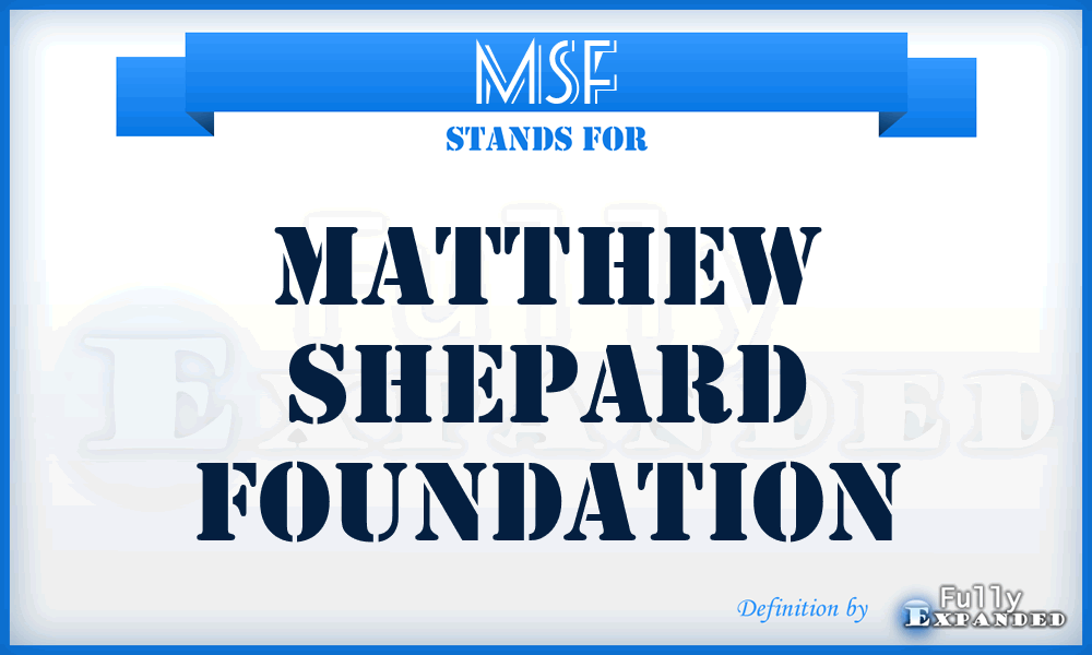 MSF - Matthew Shepard Foundation