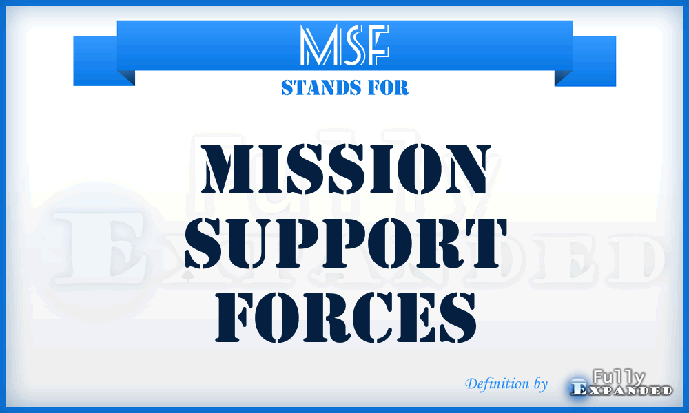 MSF - Mission Support Forces