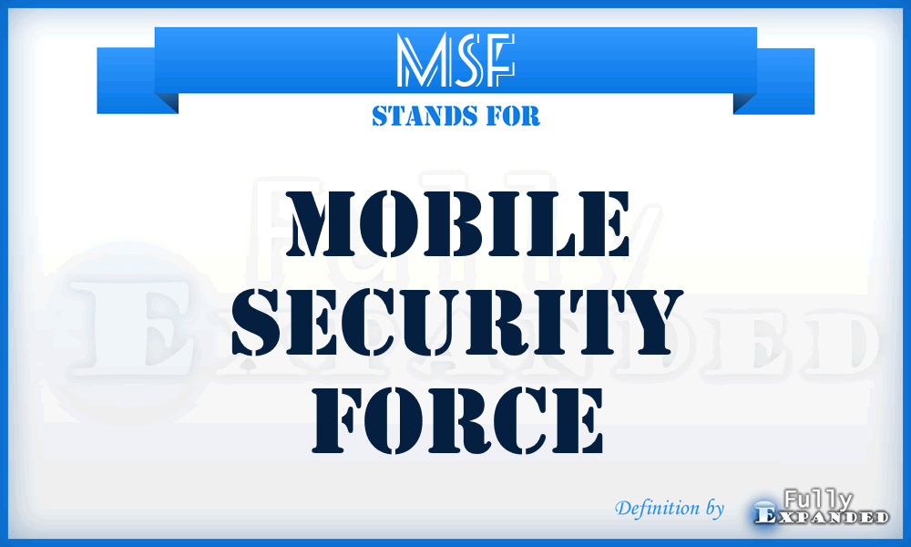 MSF - Mobile Security Force