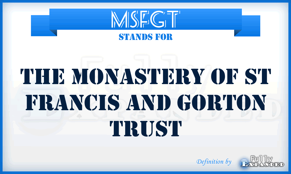 MSFGT - The Monastery of St Francis and Gorton Trust