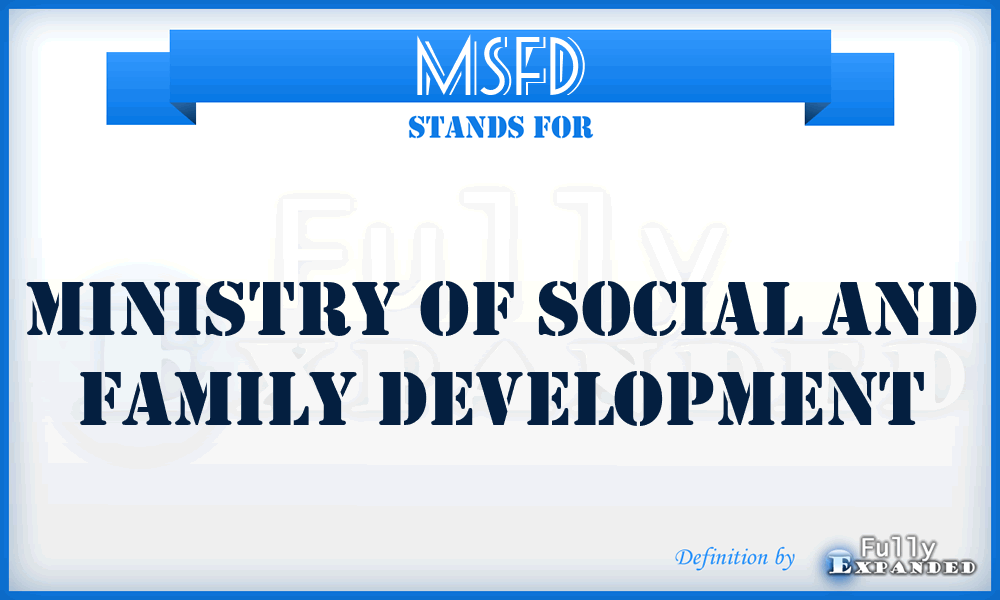 MSFD - Ministry of Social and Family Development