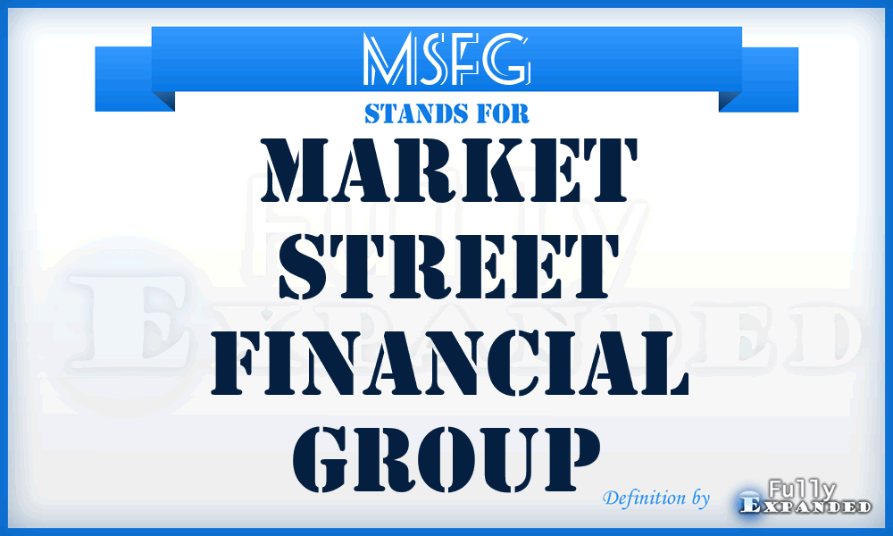 MSFG - Market Street Financial Group