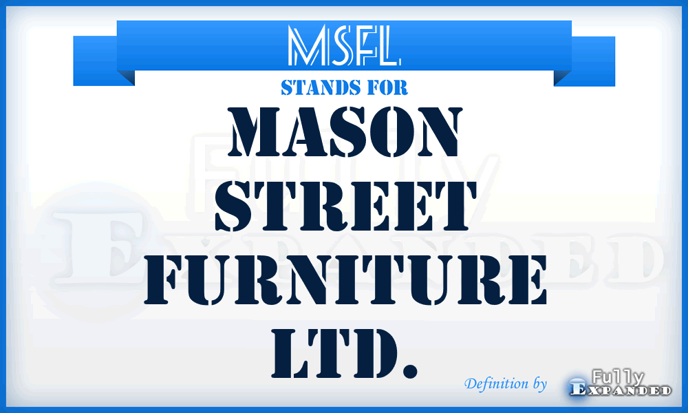 MSFL - Mason Street Furniture Ltd.