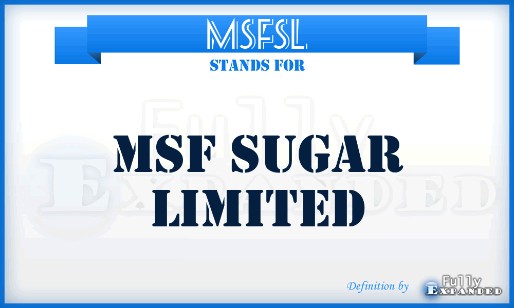 MSFSL - MSF Sugar Limited
