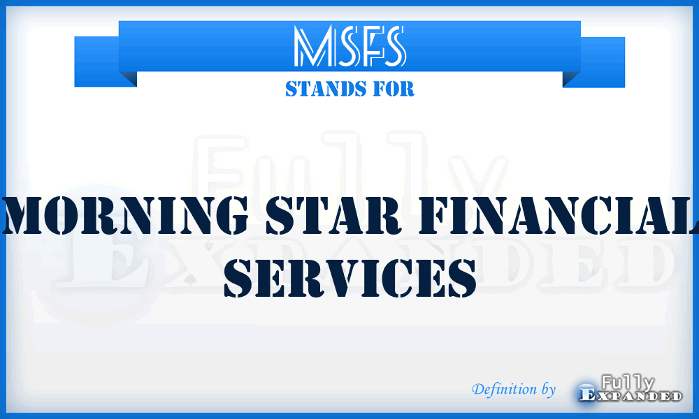 MSFS - Morning Star Financial Services
