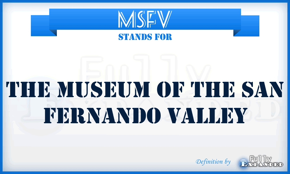 MSFV - The Museum of the San Fernando Valley