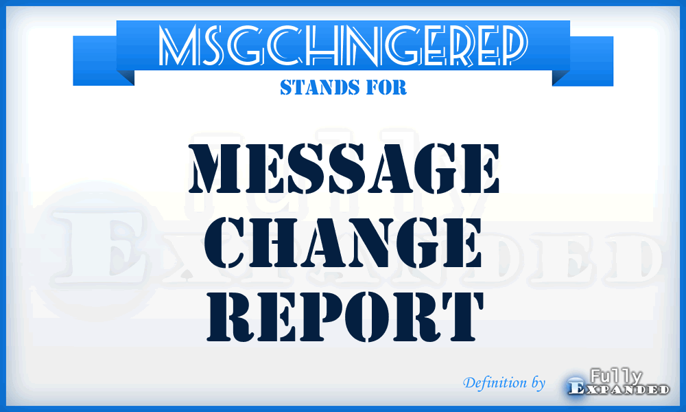 MSGCHNGEREP - message change report
