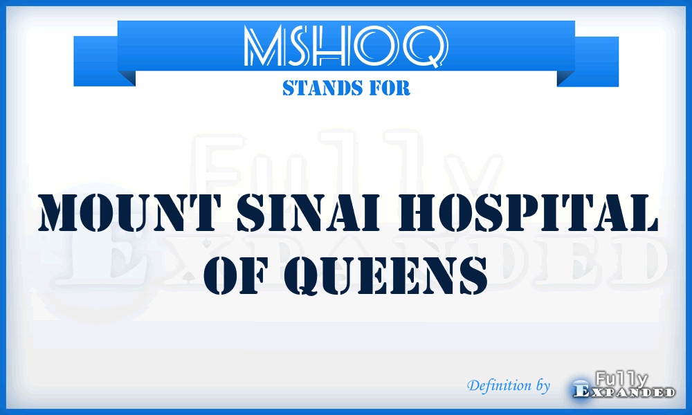 MSHOQ - Mount Sinai Hospital Of Queens