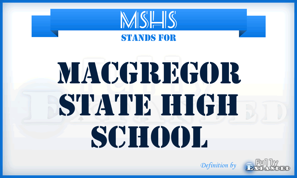MSHS - MacGregor State High School