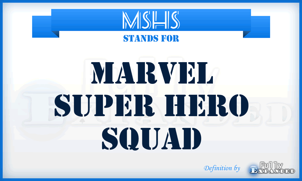 MSHS - Marvel Super Hero Squad