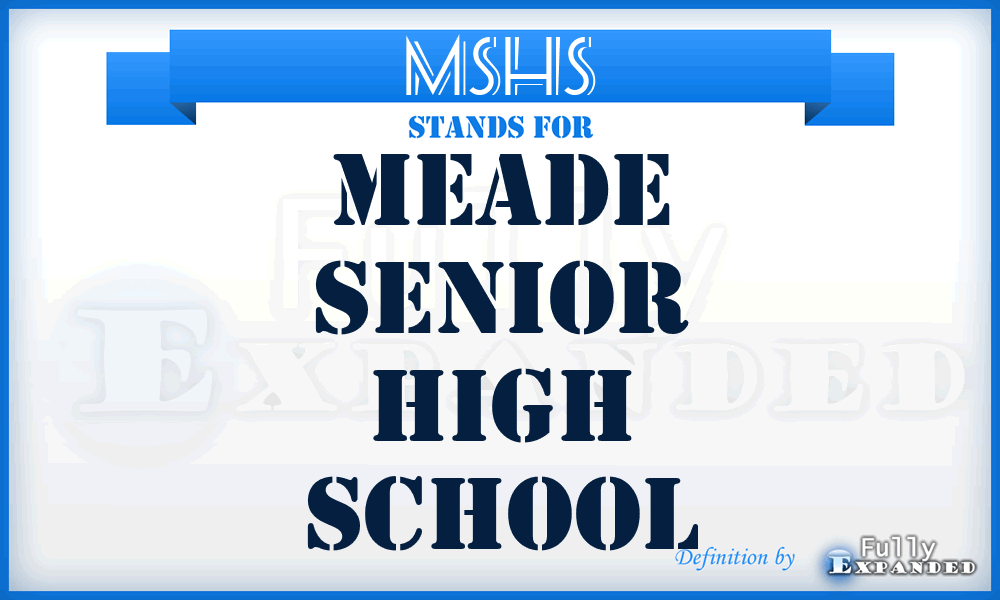 MSHS - Meade Senior High School