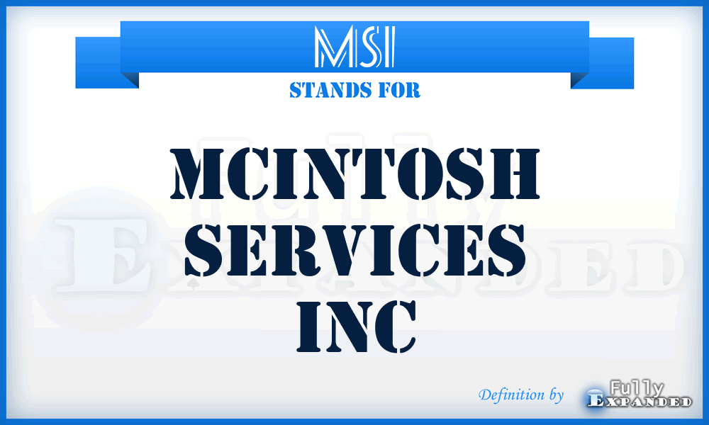 MSI - Mcintosh Services Inc