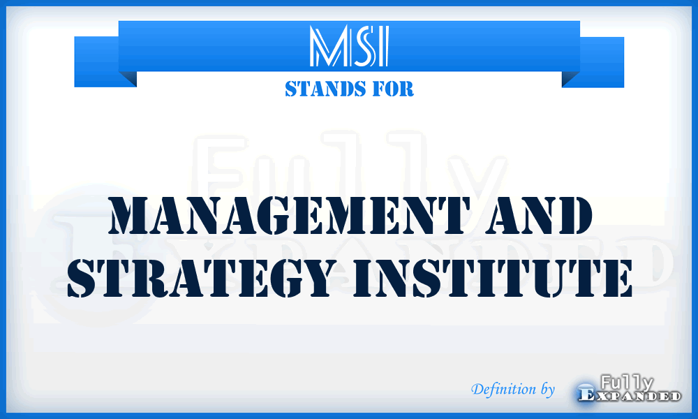 MSI - Management and Strategy Institute