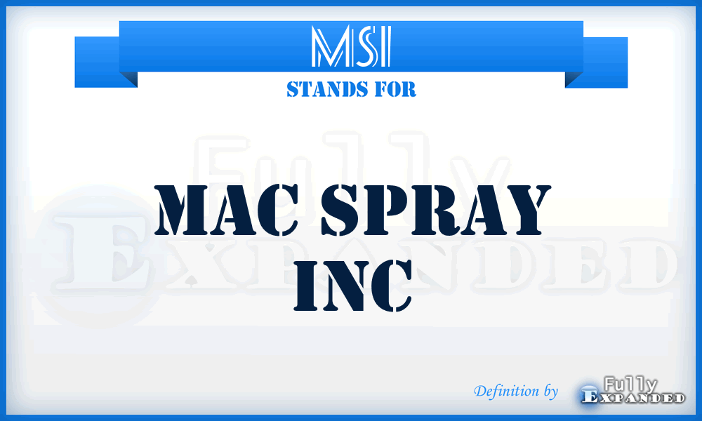 MSI - Mac Spray Inc