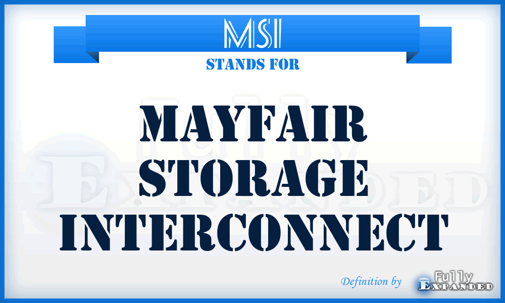 MSI - Mayfair Storage Interconnect