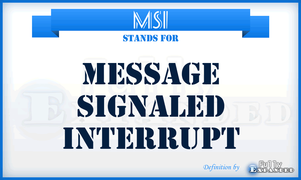 MSI - Message Signaled Interrupt