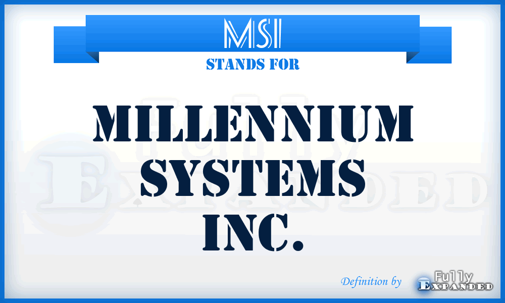 MSI - Millennium Systems Inc.