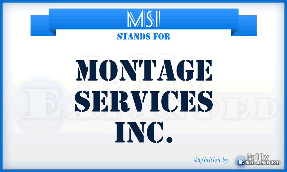 MSI - Montage Services Inc.