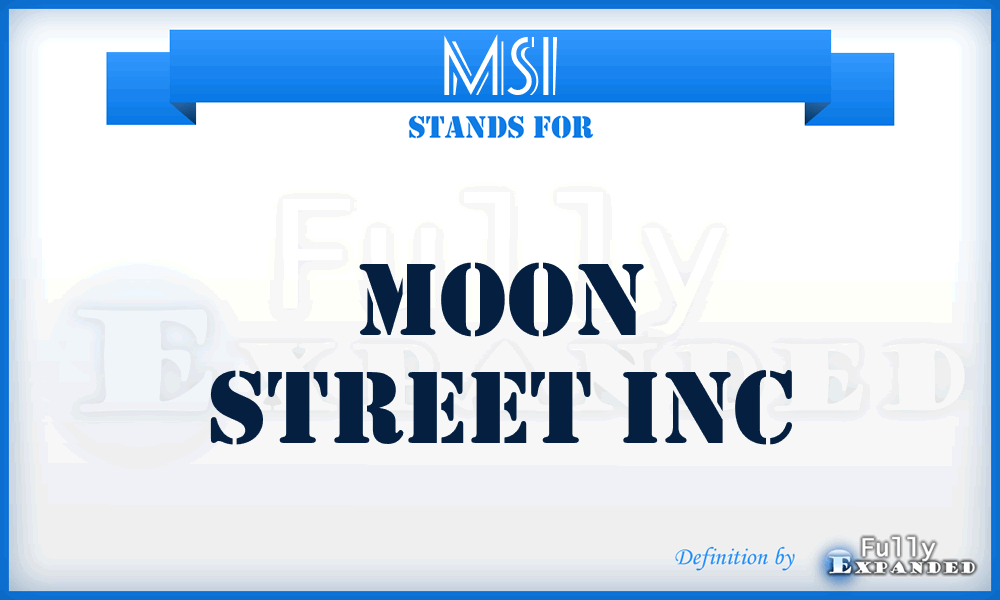 MSI - Moon Street Inc