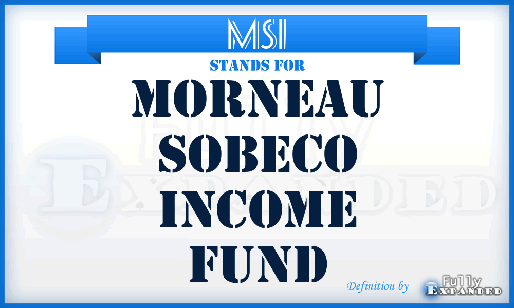 MSI - Morneau Sobeco Income Fund