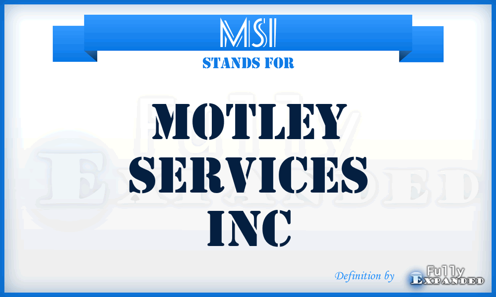 MSI - Motley Services Inc