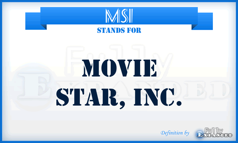 MSI - Movie Star, Inc.