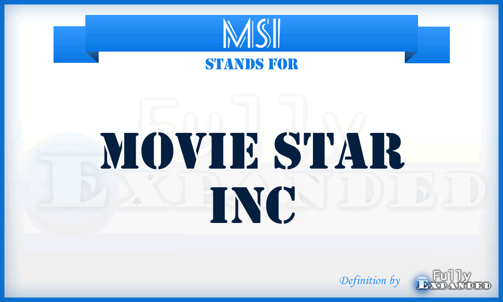 MSI - Movie Star Inc