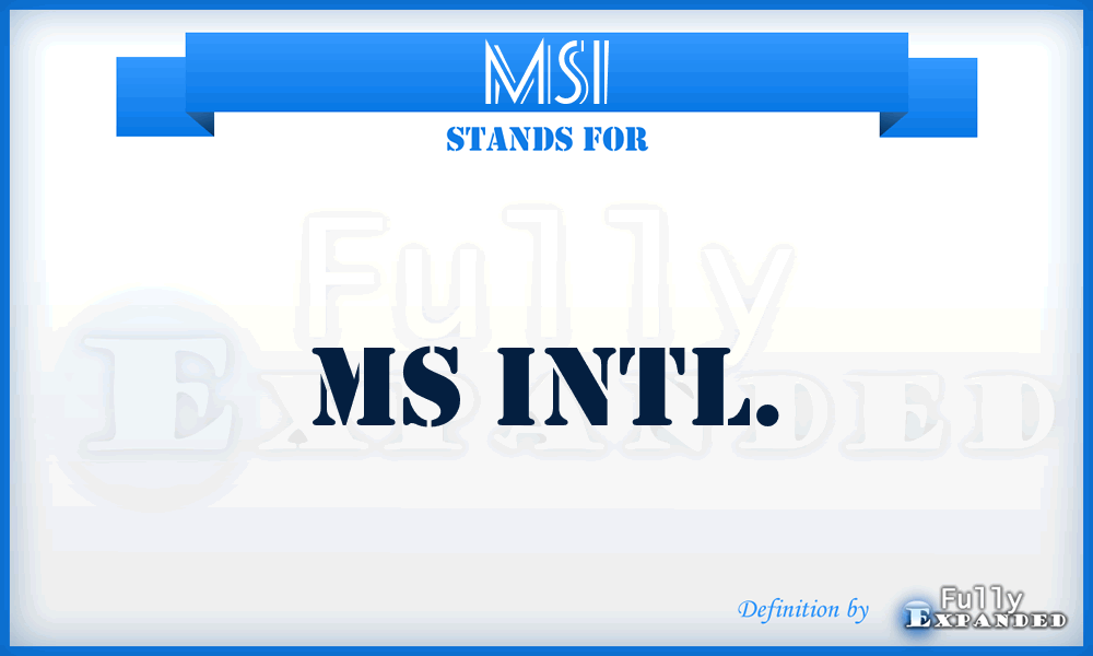 MSI - Ms Intl.