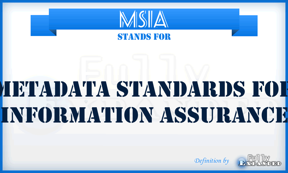 MSIA - Metadata Standards For Information Assurance