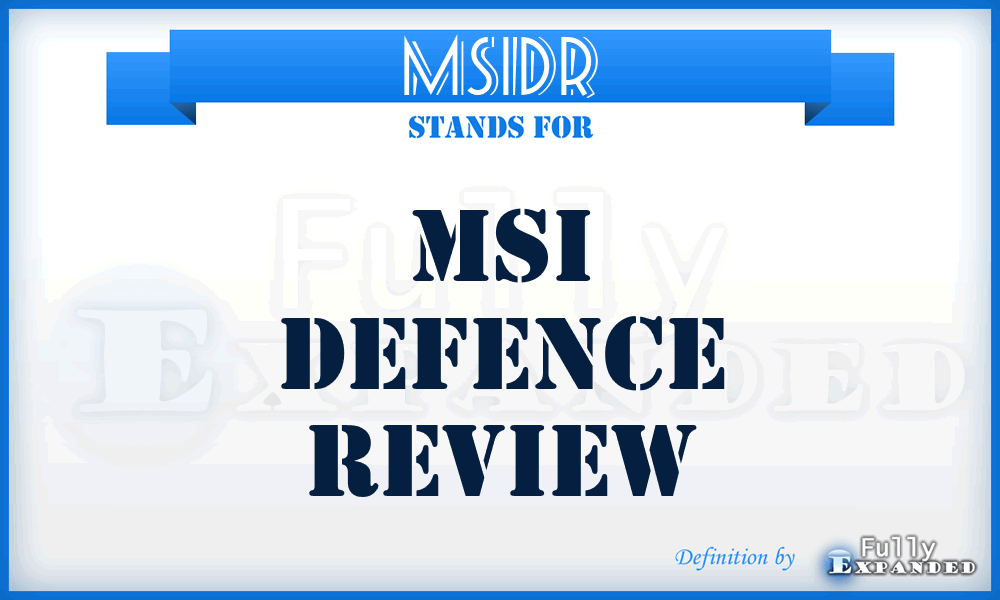 MSIDR - MSI Defence Review