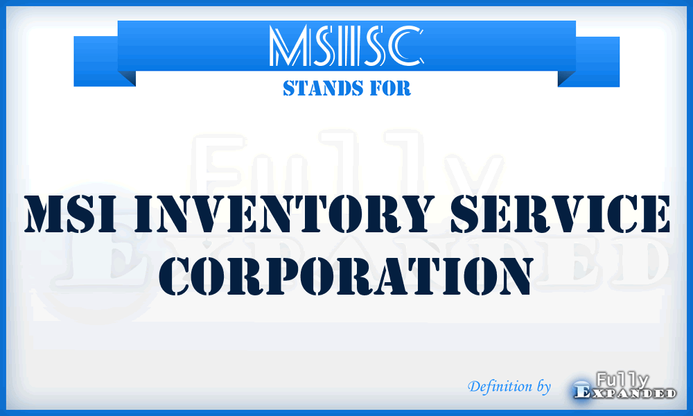 MSIISC - MSI Inventory Service Corporation