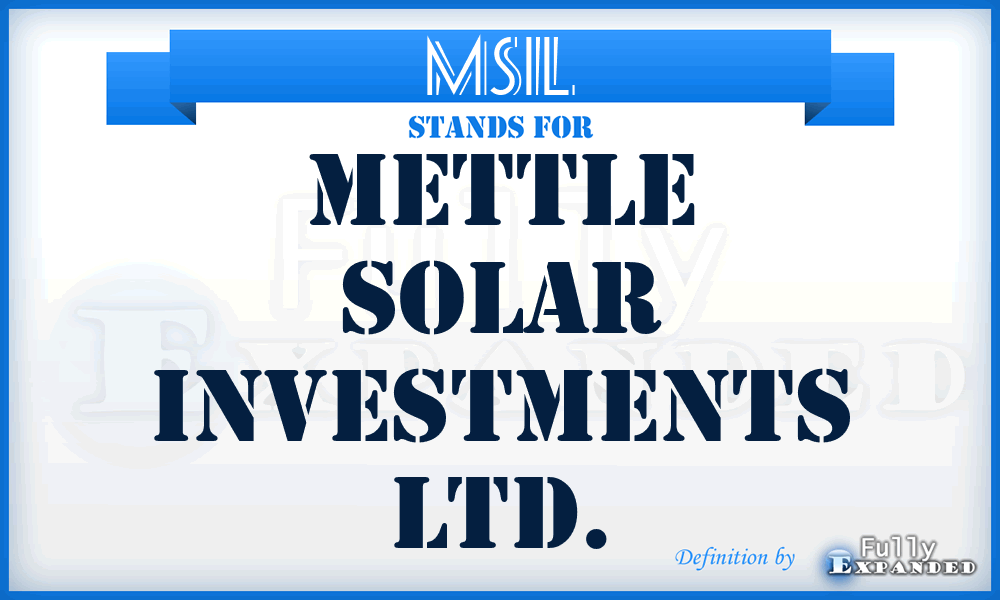 MSIL - Mettle Solar Investments Ltd.
