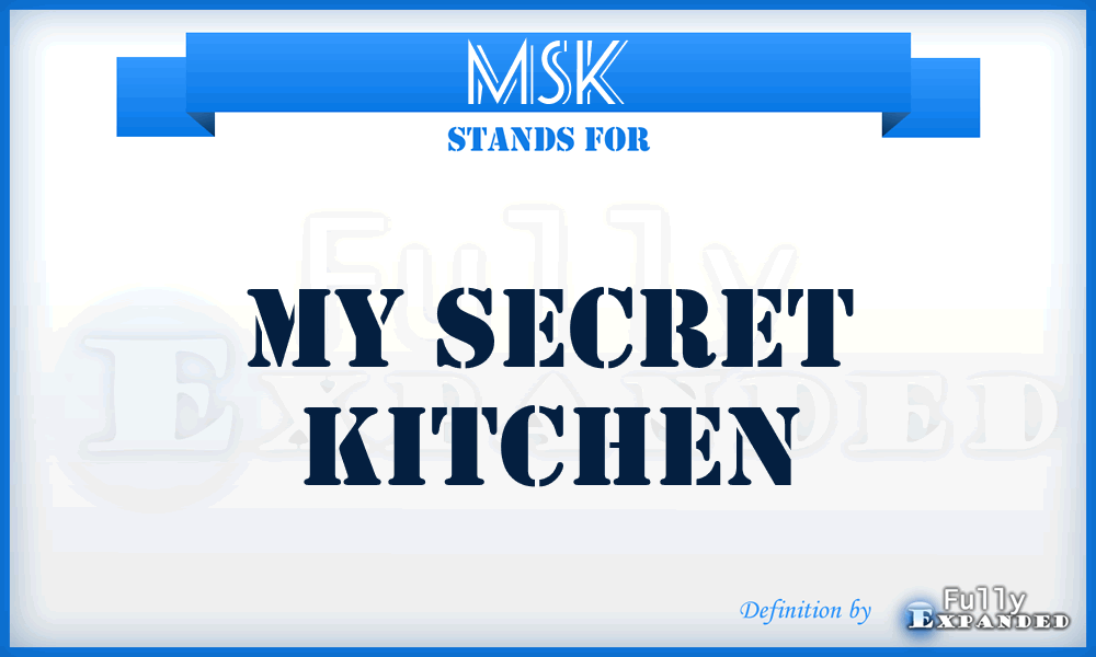 MSK - My Secret Kitchen