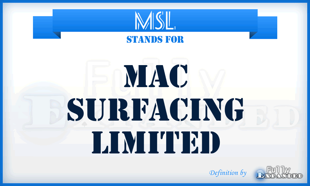 MSL - Mac Surfacing Limited