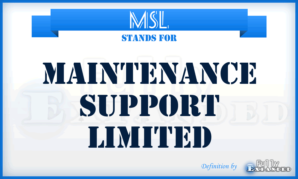 MSL - Maintenance Support Limited