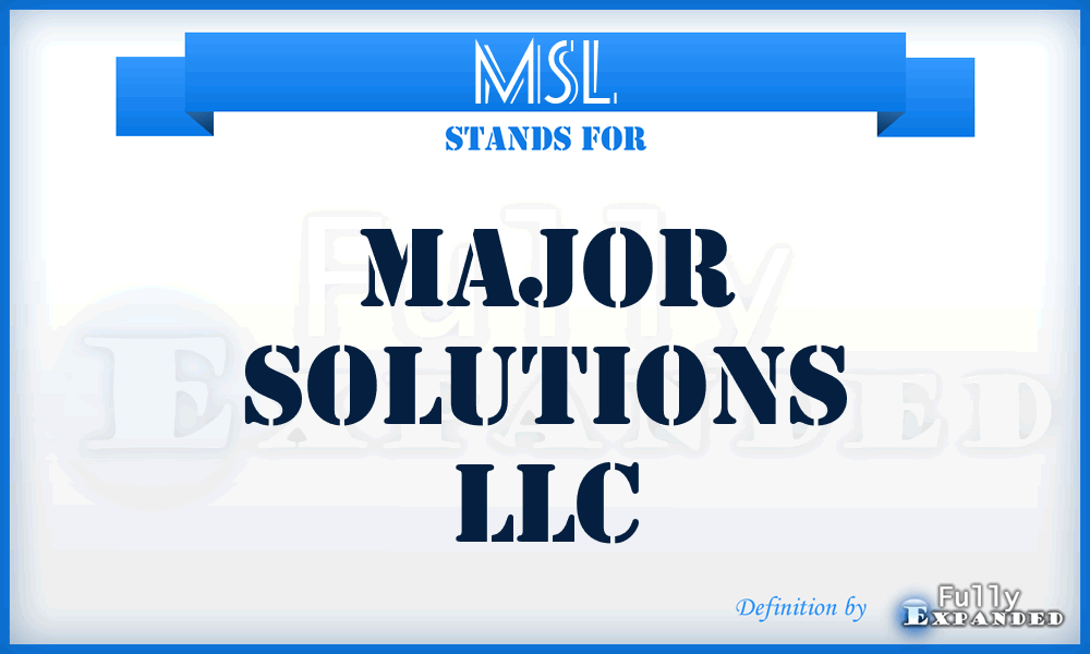 MSL - Major Solutions LLC