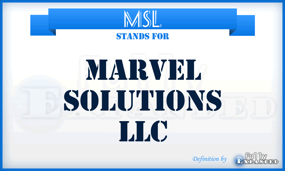 MSL - Marvel Solutions LLC