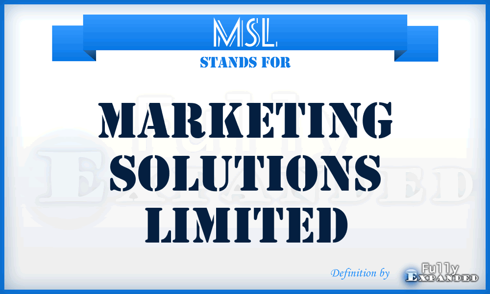 MSL - Marketing Solutions Limited