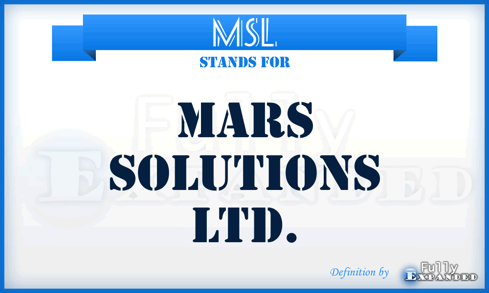 MSL - Mars Solutions Ltd.