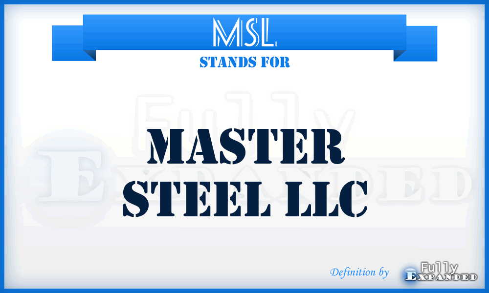 MSL - Master Steel LLC