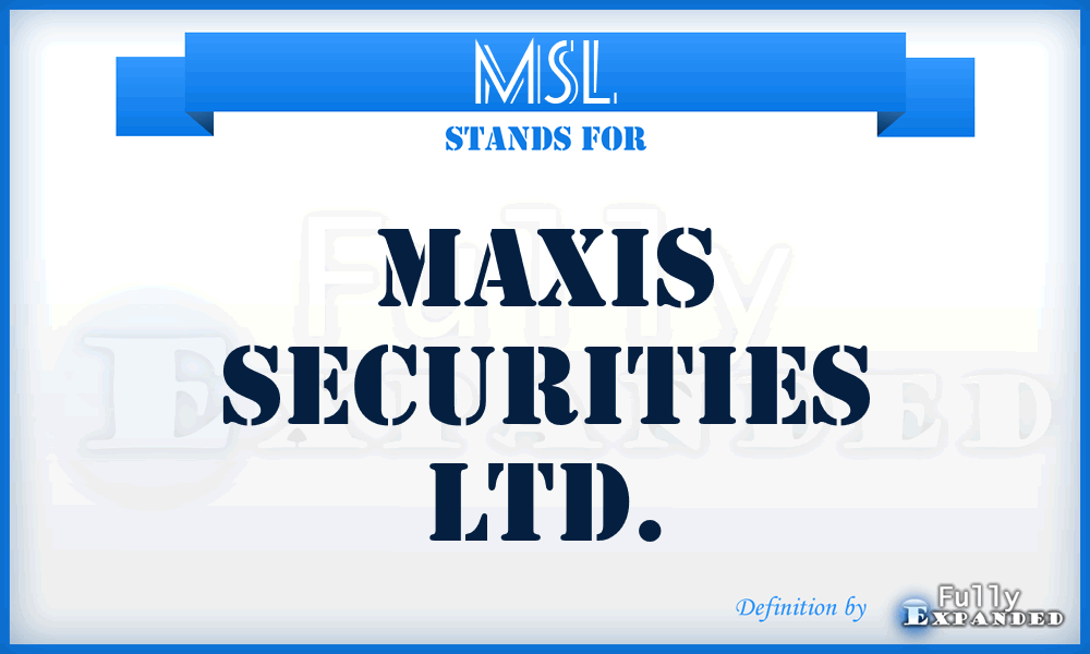 MSL - Maxis Securities Ltd.