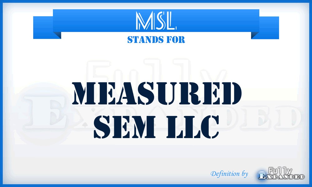 MSL - Measured Sem LLC