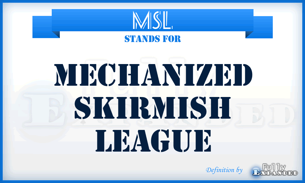 MSL - Mechanized Skirmish League