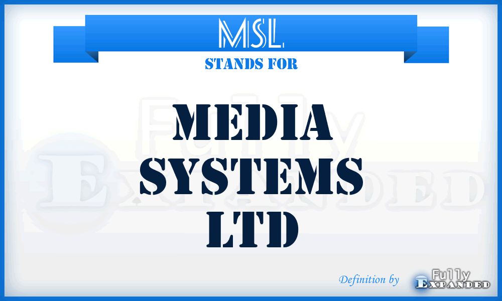 MSL - Media Systems Ltd