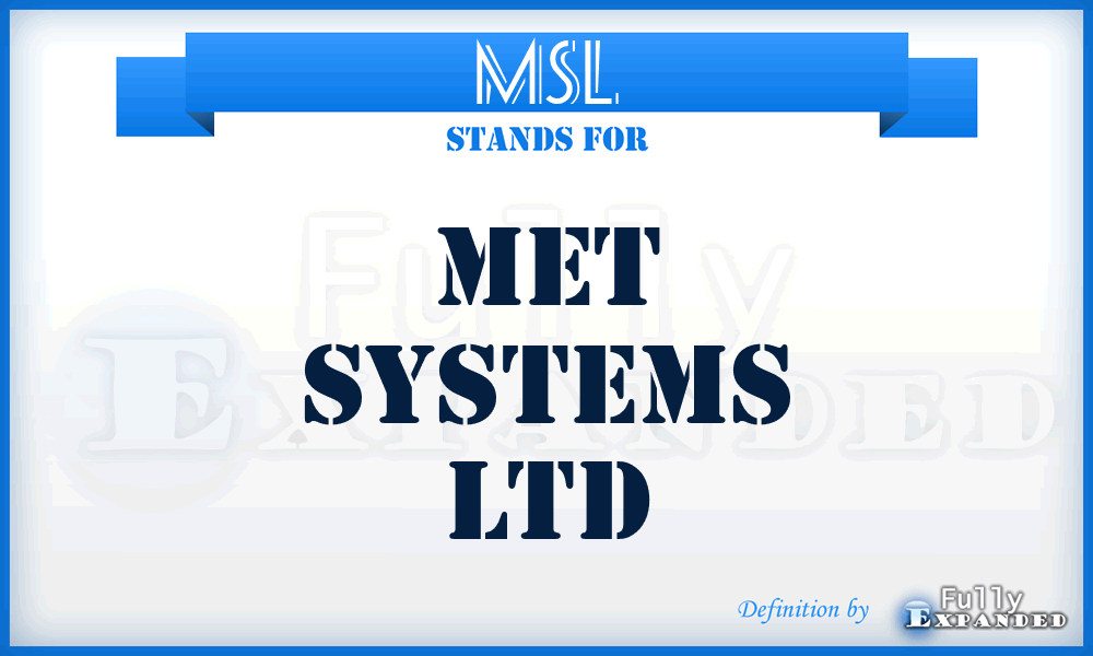 MSL - Met Systems Ltd