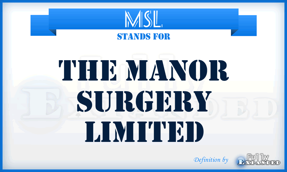 MSL - The Manor Surgery Limited