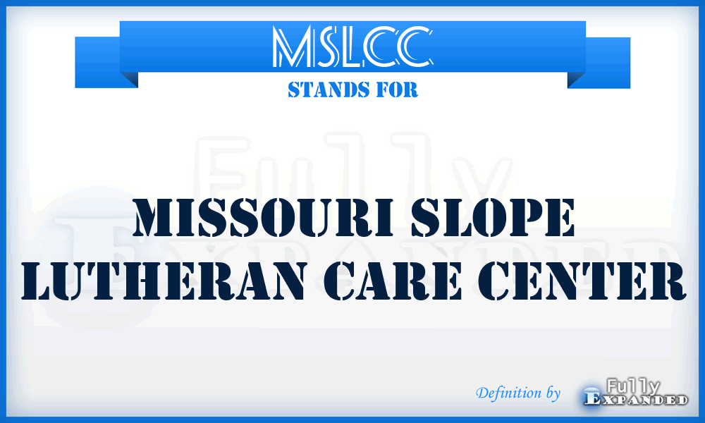 MSLCC - Missouri Slope Lutheran Care Center