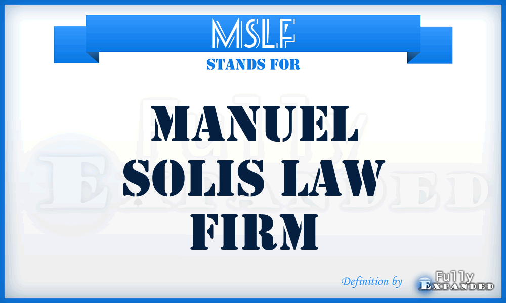 MSLF - Manuel Solis Law Firm