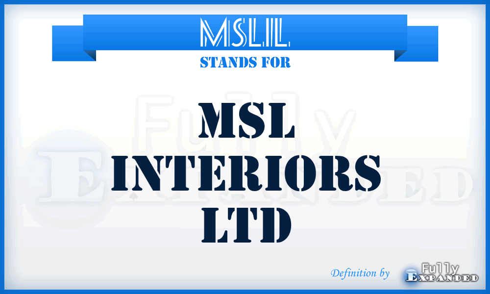 MSLIL - MSL Interiors Ltd