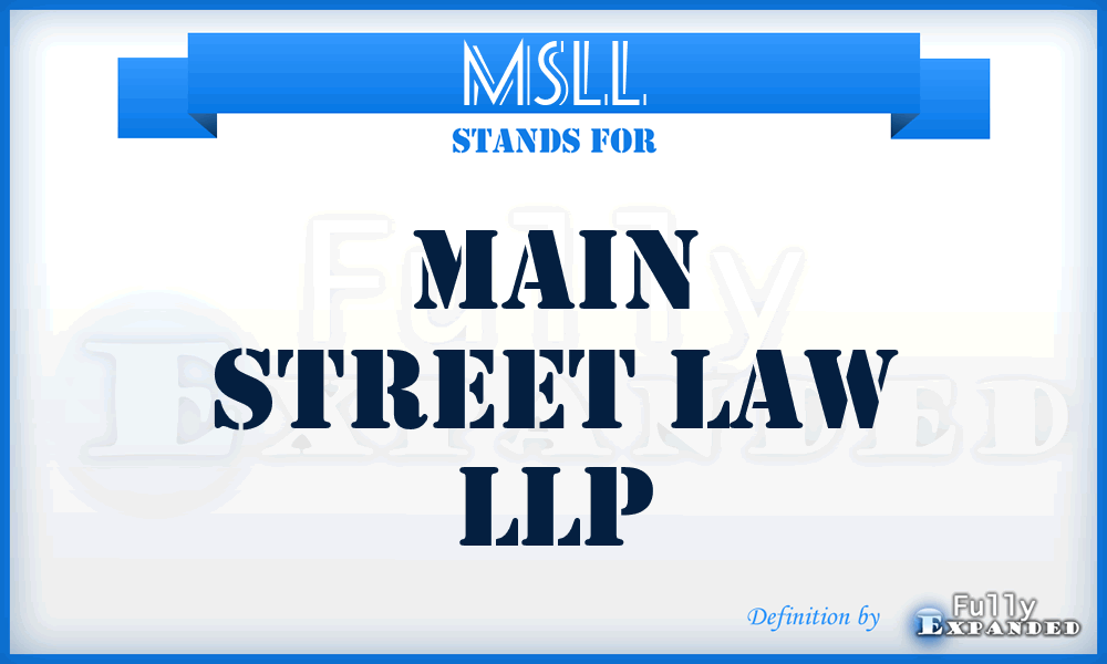 MSLL - Main Street Law LLP